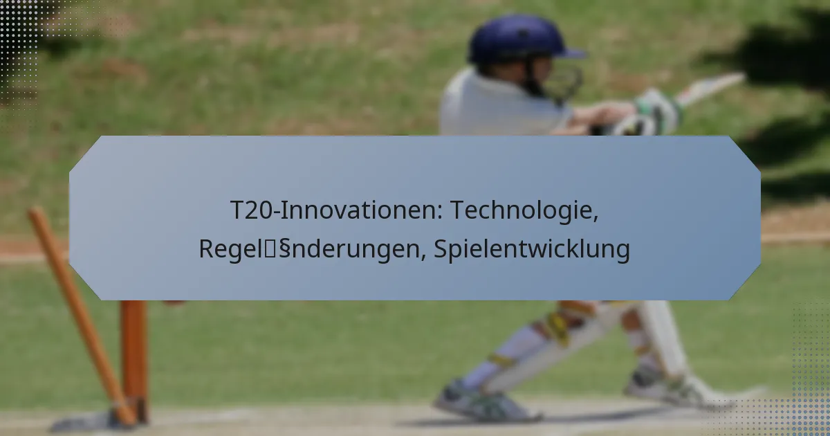 T20-Innovationen: Technologie, Regeländerungen, Spielentwicklung