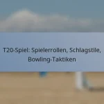 T20-Spiel: Spielerrollen, Schlagstile, Bowling-Taktiken