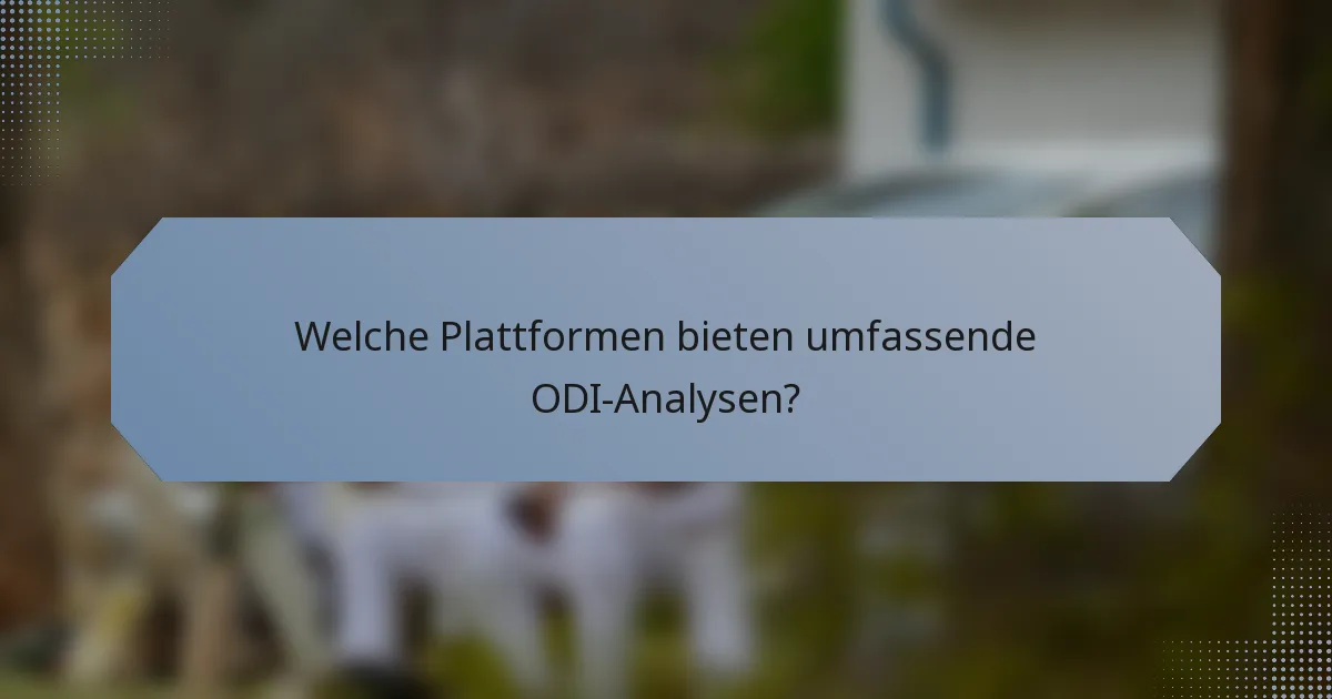 Welche Plattformen bieten umfassende ODI-Analysen?