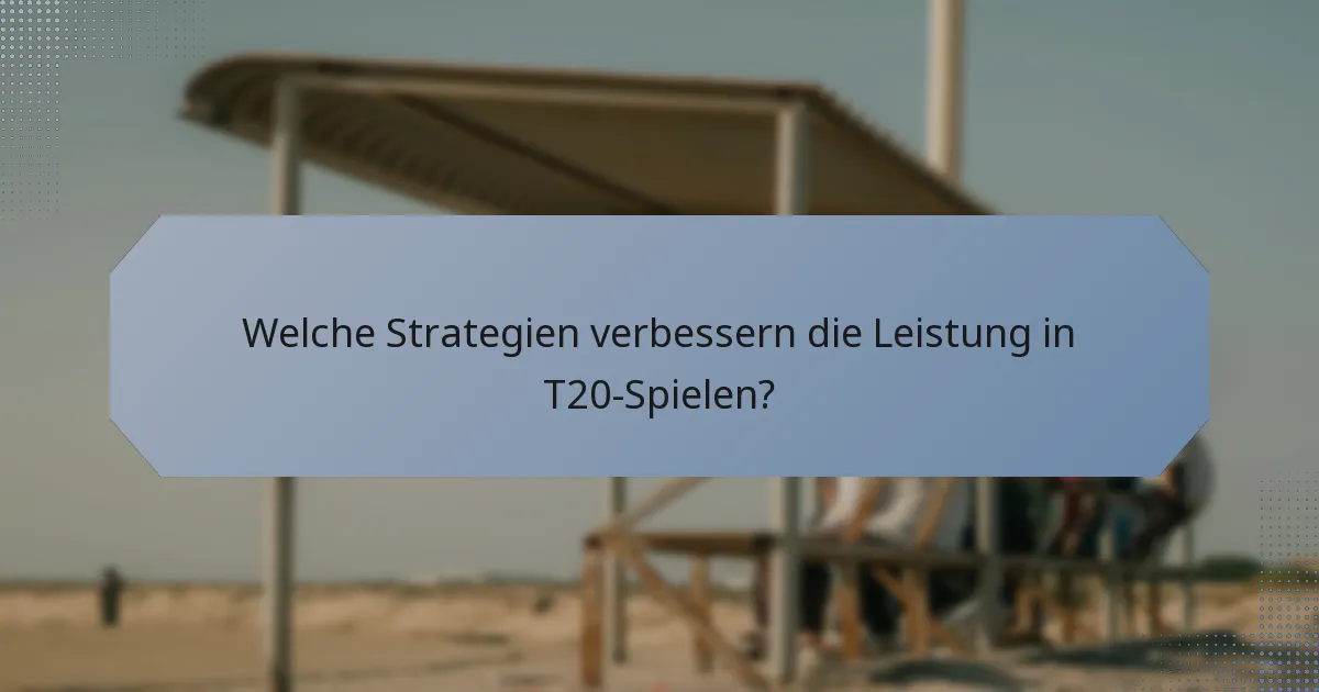 Welche Strategien verbessern die Leistung in T20-Spielen?