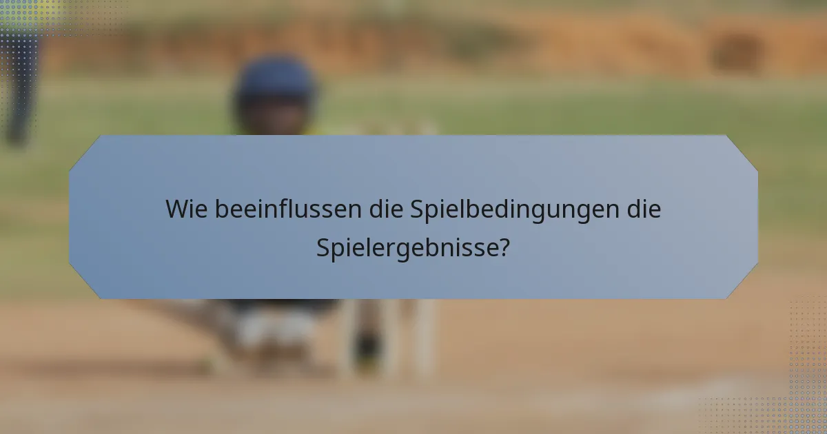 Wie beeinflussen die Spielbedingungen die Spielergebnisse?