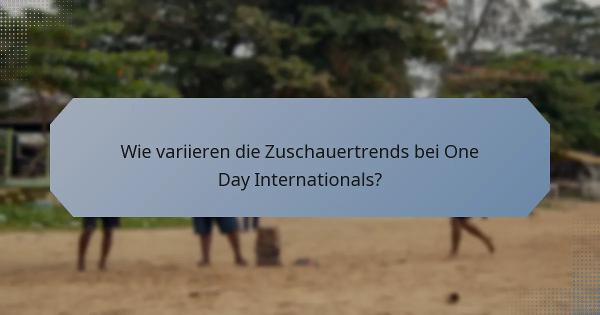 Wie variieren die Zuschauertrends bei One Day Internationals?